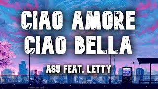 ASU feat Letty  Ciao Amore Ciao Bella LyricsTesto ciao amore ciao bella traduzione con testo [upl. by Deedee433]