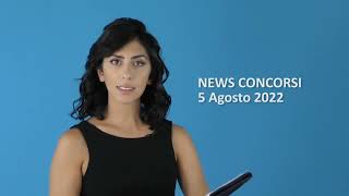 News concorsi 5 Agosto 2022 [upl. by Ahsya]