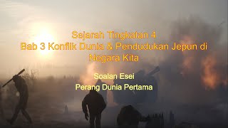 Perang Dunia Pertama Sejarah Tingkatan 4 Bab 3 Soalan Esei [upl. by Ecerahs]