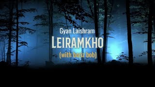 Gyan Laishram  Leiramkho official Lyrics [upl. by Amis]