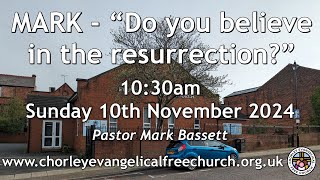 Sunday 10th November 2024 1030am  Chorley Evangelical Free Church  Pastor Mark Bassett [upl. by Ahswat]