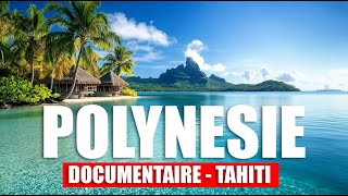 POLYNESIE  Documentaire 2024  Tahiti Moorea BoraBora Huahine Raiatea [upl. by Undine]