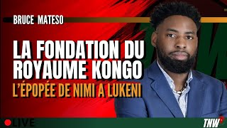 LA FONDATION DU ROYAUME KONGO avec Bruce Mateso [upl. by Sokairyk]