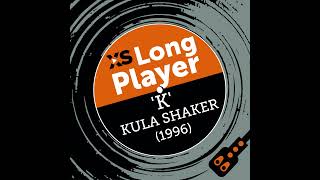 Kula Shaker quotKquot with Crispian Mills amp Alonza Bevan [upl. by Salkin]