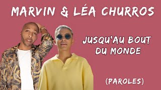 MARVIN amp LÉA CHURROS  Jusquau bout du monde Paroles\Lyrics [upl. by Haimaj]