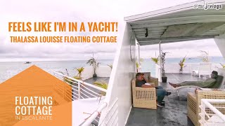 Floating Cottage in Escalante City  Thalassa Louisse [upl. by Deirdre]