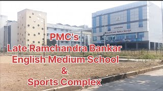 PMCs Late Ramchandra Bankar English Medium School amp Sports Complex Pune PMC English Medium School [upl. by Linson]