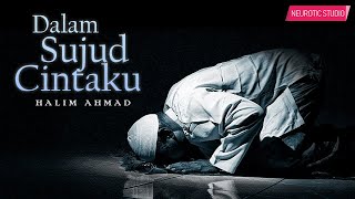 Halim Ahmad  Dalam Sujud Cintaku  Official Lyric Video [upl. by Heman]