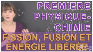 Fission fusion et énergie libérée  PhysiqueChimie  1ère S  Les Bons Profs [upl. by Akerue789]