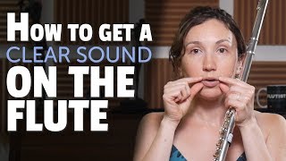 How to get a CLEAR sound on the Flute [upl. by Schmeltzer431]