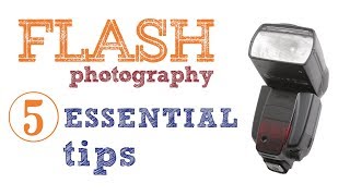 Flash photography 5 essential tips  DSLR tutorial video [upl. by Gault]