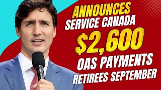 Service Canada Announces 2600 OAS Payments for Retirees September 2024 Update Canada News [upl. by Shepley]