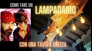 LAMPADARIO CON TAVOLA GREZZA  COME FARE [upl. by Blase303]