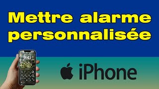 Comment mettre une alarme personnalisée sur iPhone  ⏰ [upl. by Yrrehc]