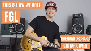 Florida Georgia Line  This Is How We Roll  Guitar Cover [upl. by Nette]