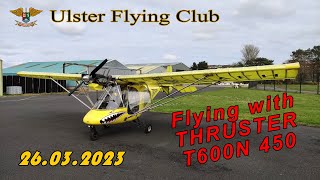 Flying with Thruster T600N 450 GRAFH at Newtownards Airport UK Ulster Flying Club  26032023 [upl. by Hoopen]