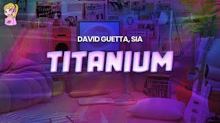 David Guetta feat Sia  Titanium  Lyrics [upl. by Arim831]