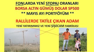 Rallilerde Tatile Giden Adamın Portföyü Yeni Hisseler Fonlarda Yeni Stopajlar Yeni Şişecam fabrikası [upl. by Ailee]