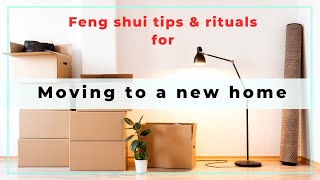 Feng Shui tips and rituals for moving to a new house [upl. by Aloiv157]