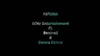 Ethic Entertainment  Fatuma Audio Teaser ft Baniroli amp Genna Genna [upl. by Birdella773]