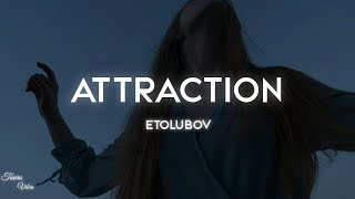 Etolubov  Attraction English version remix [upl. by Woolcott]