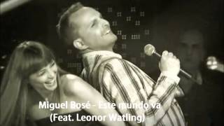 Miguel Bosé  Este mundo va Feat Leonor Watling [upl. by Endaira]