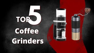 Top 5 Best Coffee Grinders of 2024 [upl. by Bowie]