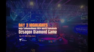 Day 2 Highlights  Muju Taekwondowon 2024 World Taekwondo Octagon Diamond Game [upl. by Marozas397]