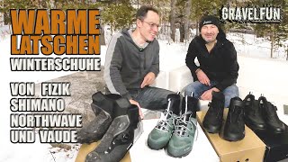 IM TEST quotWARME LATSCHENquot  WINTERSCHUHE ZUM GRAVELBIKEN von FIZIK  SHIMANO  NORTHWAVE  VAUDE [upl. by Lurlene727]