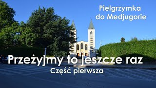 Wspomnienia z pielgrzymki do Medjugorie cz 1 [upl. by Cortney]