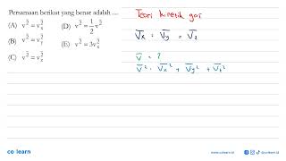 Persamaan berikut yang benar adalah  A v2  vx2 B v2  vy2 C v2  vz2 [upl. by Ameerahs]