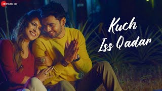 Kuch Iss Qadar  Official Music Video  Jasleen Kaur amp Akshay K  Shubham Singh  Nihal Kiran Dalwai [upl. by Nett497]