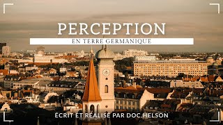 PERCEPTION  En Terre Germanique [upl. by Ateiluj]