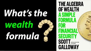 THE ALGEBRA OF WEALTH by Scott Galloway  Core Message [upl. by Esinej946]