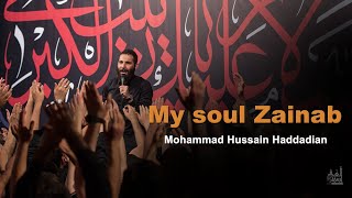 My soul Zainab  Mohammad Hussain Haddadian  English Sub [upl. by Eeliah433]