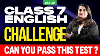 Class 7 English  Challenge  Can You Pass This Test   Xylem Class 7 [upl. by Eelarat]