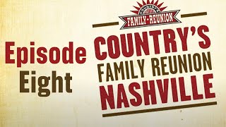 Countrys Family Reunion Nashville  Episode 8 [upl. by Melliw276]