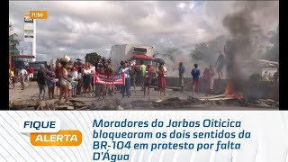 Moradores do Jarbas Oiticica bloquearam os dois sentidos da BR104 em protesto por falta DÁgua [upl. by Christal]