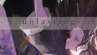 【歌ってみた】unlasting  LiSA 【Yuno Hanaki】 [upl. by Ryder]