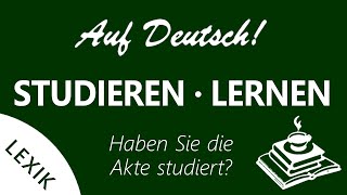 STUDIEREN • LERNEN  LEXIK  Auf Deutsch [upl. by Carlin]