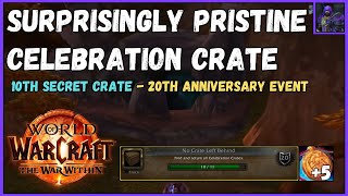 WoW Surprisingly Pristine Celebration Crate  10th Crate  20th Anniversary Event [upl. by Inalaek]