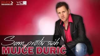 Mujce Duric  Sam protiv svih [upl. by Whitebook]