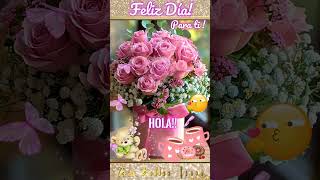 HOLA  FELIZ DÍA PARA TI💐🌹💝🎁 [upl. by Diane]