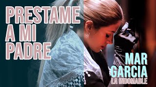 Mar Garcia  Préstame a mi padre  Official Video [upl. by Siobhan338]