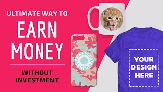 Earn Money Online by selling tshirts mobile cover  20000 in 8 Weeks [upl. by Gurevich842]