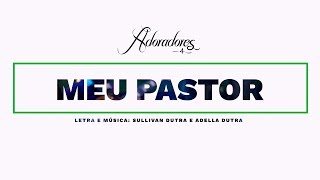 ADORADORES 4  MEU PASTOR LETRA [upl. by Savvas]