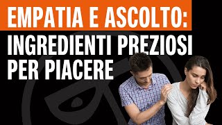 🔴 EMPATIA e ASCOLTO ingredienti prezioso per piacere [upl. by Nerrej]