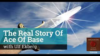 The Real Story of Ace of Base with Ulf Ekberg [upl. by Okihcim]