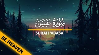 SURAH ABASA BE HEAVEN  RECITER OMAR HISHAM AL ARABI [upl. by Assille]