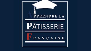 Bienvenue sur Apprendre la Pâtisserie Française bandeannonce [upl. by Helsell]